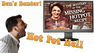 Bens Banter Coronation Street amp the Mystery of the Missing Hotpot Recipe HOT POT HELL [upl. by Alletneuq864]