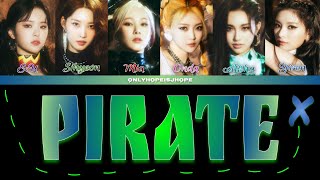 EVERGLOW  Pirate Lyrics 에버글로우 Pirate 가사 [upl. by Stinson]