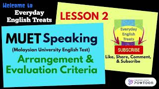 MUET l Lesson 2 l MUET Speaking Arrangement and Evaluation Criteria l Everyday English Treats [upl. by Noimad46]