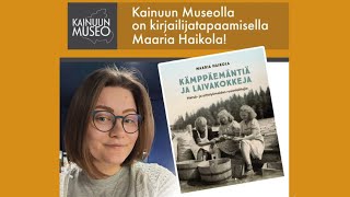 Kirjailijatapaaminen Maaria Haikola Kämppäemäntiä ja laivakokkeja osa 12 [upl. by Shannon306]