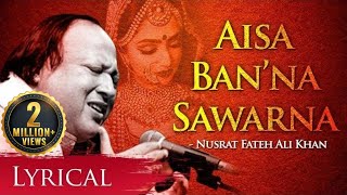 Aisa Ban’na Sawarna Mubarak Tumhein ऐसा बनना सवरना मुबारक तुम्हें by Nusrat Fateh Ali Khan [upl. by Assiran]