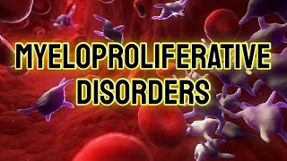 Myeloproliferative Disorders  CRASH Medical Review Series [upl. by Iene]