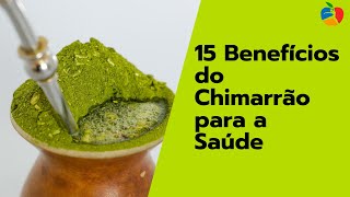 15 Benefícios do Chimarrão para a Saúde [upl. by Rozanne]