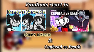 Fandoms react to Bendy Genocide amp Cuphead vs Death [upl. by Stephannie]