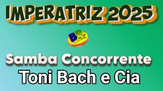 Imperatriz 2025 Toni Bach e Cia Samba Concorrente Carnaval 2025 [upl. by Drawdesemaj226]