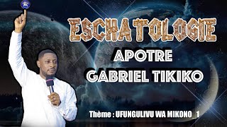 ESCHATOLOGIE  UFUNGULIVU WA MIKONO 1 [upl. by Tuinenga]