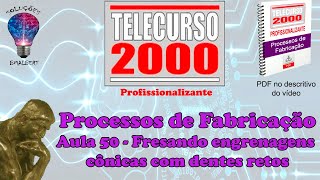 Telecurso 2000  Processos de Fabricação  50 Fresando engrenagens cônicas com dentes retos [upl. by Yauqaj]