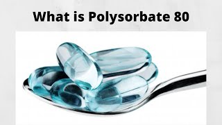 What is Polysorbate 80 [upl. by Ycart]