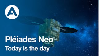 Pléiades Neo  Today is the day [upl. by Nylidam]