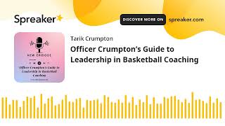 Officer Crumpton’s Guide to Leadership in Basketball Coaching made with Spreaker [upl. by Petua]