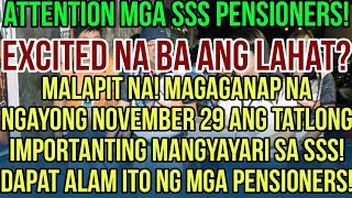 ✅SSS PENSIONERS EXCITED NA BA KAYO MAGAGANAP NA NGAYONG NOVEMBER 29 ANG TATLONG IMPORTANTING BAGAY [upl. by Aetnuahs191]