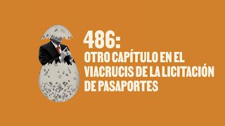 Otro capítulo en el viacrucis de la licitación de pasaportes  Huevos Revueltos con Política [upl. by Dunham109]