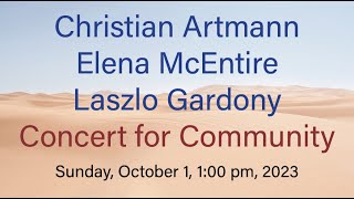 quotConcert for Communityquot Featuring Christian Artmann Elena McEntire and Laszlo Gardony 10123 [upl. by Eelrebmyk]