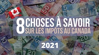 Impôts Au Canada  8 Choses À Savoir 2021 [upl. by Eidoc223]