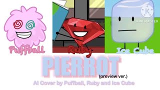 AI Cover  Puffball Ruby and Ice Cube BFDIA sing Pierrot by Le Sserafim PREVIEW [upl. by Toomin]