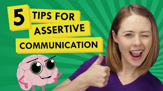 5 Tips to Make Assertive Communication Easier and More Effective [upl. by Nennahs]