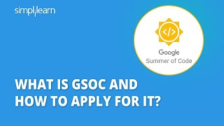 What Is GSoC And How To Apply For It  GSoC 2022  Google Summer Of Code Explained  Simplilearn [upl. by Rianna170]