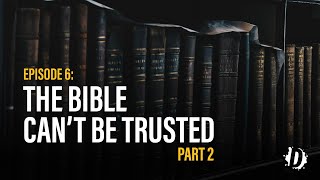 DTV Episode 6 The Bible Cannot Be Trusted  DeBunked Part 2 [upl. by Harilda992]