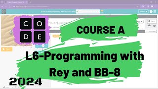 L6  Codeorg  Course A 20212023  Lesson 6 Programming with Rey and BB8 [upl. by Weiser]