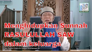 Menghidupkan Sunnah RASULULLAH SAW dalam keluarga  Kuliah ALFadhil Dato Dr Hasan bin Mohamed Ali [upl. by Roda]