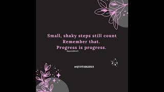 smallsteps shakysteps count progress smallprogress quotesaboutprogress [upl. by Amos1]