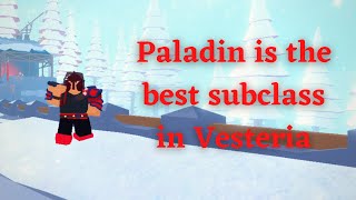 Paladin is the best subclass in Vesteria [upl. by Hinkle217]