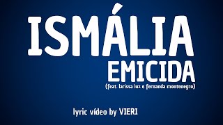 ISMÁLIA Emicida feat Larissa Luz e Fernanda Montenegro lyric video by VIERI [upl. by Molini]