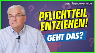 Pflichtteil beim Erbe  kann man den entziehen [upl. by Mace]