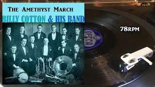 Billy Cotton And His Band  The Amethyst March 1957 Decca  F10881 Shellac 10quot 78 RPM [upl. by Ellehcin]