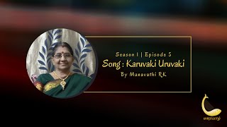 E05  Karuvakki Uruvakki  Manavathi [upl. by Imefulo525]