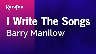 I Write The Songs  Barry Manilow  Karaoke Version  KaraFun [upl. by Anaujal237]