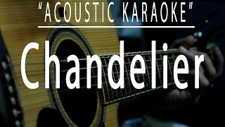 Chandelier  Sia Acoustic karaoke [upl. by Ibmat805]