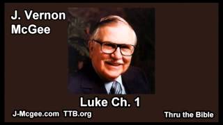 42 Luke 01  J Vernon Mcgee  Thru the Bible [upl. by Achorn]