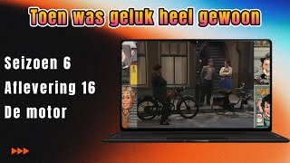 Toen was geluk heel gewoon S6 A16 De motor [upl. by Meeks]