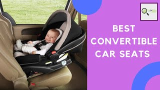 Best Convertible Car Seats [upl. by Aber]