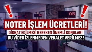 Noter Ücretleri ve Dikkat Edilmesi Gerekenler [upl. by Hardin]