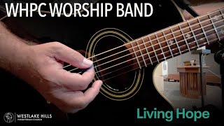 WHPC Worship Band  Living Hope [upl. by Ahsinut]