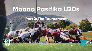 Moana Pasifika U20s  Part 2 The Tournament [upl. by Yarrum847]