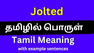 Jolted meaning in Tamil Jolted தமிழில் பொருள் [upl. by Naud]