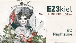 EZ3kiel  Naphtaline Orchestra 2 Naphtaline [upl. by Ennoid]