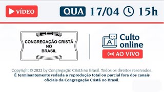 Culto ao vivo palavra de hoje 170424 Congregação Cristã no Brasil [upl. by Avonasac66]