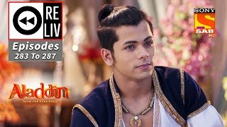 Weekly ReLIV  Aladdin  16th September To 20th September 2019  Episodes 283 To 287 [upl. by Safko]