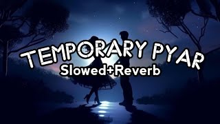 Temporarypyar kaka song slowed Reverb lofi song [upl. by Edny234]