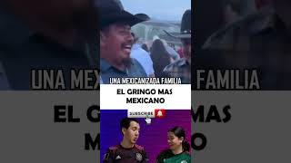 CONOCÍAS AL GRINGO MÁS MEXICANO usa subscribe shortvideo youtubeshorts [upl. by Yleoj]