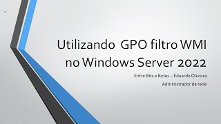 Utilizando GPO filtro WMI no Windows Server 2022 [upl. by Mercola610]