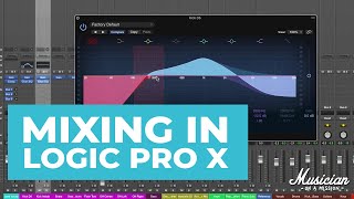 Mixing in Logic Pro X Everything You Need to Know [upl. by Codd]