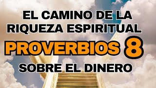 PROVERBIOS 8 LA CLAVE PARA UNA VIDA PLENA Y CONEXIÓN ESPIRITUAL NO TE LO PIERDAS [upl. by Naashom]