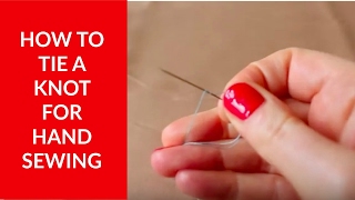 How to Tie a Knot for Hand Sewing – Beginner Sewing Tutorial 2 [upl. by Ertha]