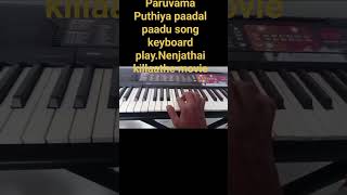 Paruvama Puthiya paadal paadu song keyboard playNenjathai killaathe movie [upl. by Jarv]