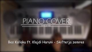 SKIFTERJA ZEMRES Bes Kallaku ft Klajdi Haruni Piano CoverAlb [upl. by God839]